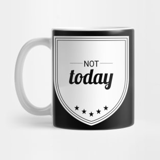 Not Today (blk text) Mug